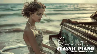 Romantic Piano Music Touch Your Heart ❤️ Beautiful Piano Love Songs Ever - Instrumental Love Songs