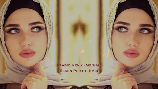 Arabic Remix   Mennak ELSEN PRO ft  KAI4 2018