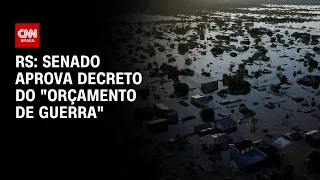 RS: Senado aprova decreto do "orçamento de guerra" | CNN PRIME TIME