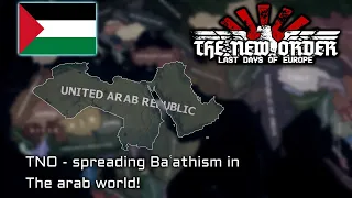 【TNO】Spreading Baʿathism In the Arab world! | Timelapse