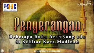 Sirah Nabawiyah #12 : Penyerangan Beberapa Suku Arab yang Ada Di Sekitar Kota Madinah