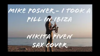 Mike Posner - I Took A Pill In Ibiza (Nikita Piven sax cover)