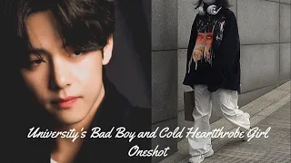 University's Bad Boy and Cold Heartthrob Girl || Taehyung FF || Oneshot | (My birthday Special)