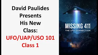 David Paulides Presents UFO/ UAP/ USO 101 Class 1