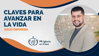 MI IGLESIA EN CASA 🏡 2 CLAVES 🗝 INDISPENSABLES PARA AVANZAR EN LA VIDA 😃 - JULIO ESPINOSA