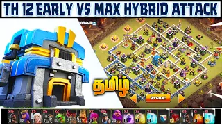 TH 12 Early vs TH 12 Max - Hybrid Attack Strategy | Clash of Clans (Tamil)