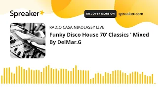 Funky Disco House 70' Classics ' Mixed By DelMar.G