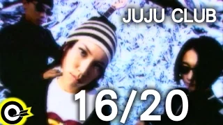 JUJU CLUB【16/20】Official Music Video