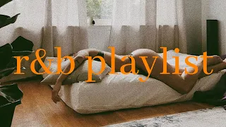 when i needed you the most - chill r&b playlist