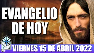 Evangelio De Hoy VIERNES 15 De ABRIL 2022 El Santo Evangelio Del Día De Hoy