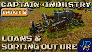 Sorting out Ore & Loans 🚛 Captain of Industry Update 2 🚜 Ep3 👷 Lets Play, Walkthrough