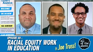 Racial Equity Work in Schools w/ Joe Truss - All of the Above Episode 69