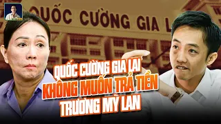 VÌ SAO CÔNG TY NHÀ CƯỜNG ĐÔ LA KHÔNG MUỐN TRẢ 2800 TỶ CHO TRƯƠNG MỸ LAN?