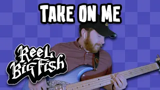 Bass Cover of Take on Me by Reel Big Fish