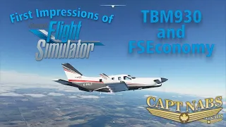 Microsoft Flight Simulator 2020: First Impressions of the TBM930 and trying out FSEconomy!
