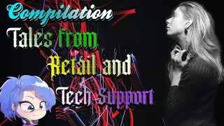 Reddit Compilation  - Tales from Retail and Tech Support -