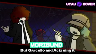 FNF MORIBUND but Garcello & Aciz sing it UTAU | +UST