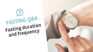 How often and how long should I fast?  | All about fasting Q&A