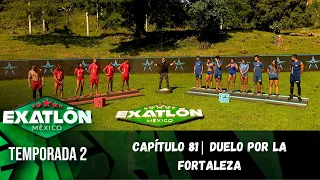 Capítulo 81 | Feroz duelo por Fortaleza del Exatlón. | Temporada 2 | Exatlón México