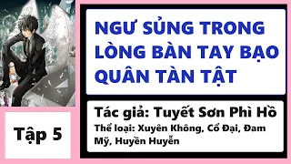 TẬP 5 - NGƯ SỦNG TRONG LÒNG BÀN TAY BẠO QUÂN TÀN TẬT - ĐAM MỸ -  GAME 3D TRU TIÊN  - LIVE 12/03/24