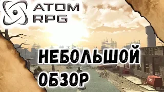 Atom RPG(Небольшой обзор)Русский ответ на фаллаут.