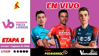 ✅🚴ETAPA 5 VUELTA A BURGOS EN VIVO | Ciclismo en vivo | Lòpez - Chàvez - Sosa -  Buitrago en vivo.