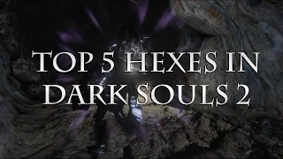 Top Five Hexes (Dark Magic) In Dark Souls 2