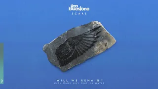 ilan Bluestone & Maor Levi feat. EL Waves - Will We Remain? (Scars Album)