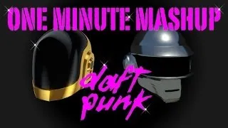 Daft Punk in a Minute - One Minute Mashup #19