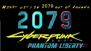 Cyberpunk 2077: Phantom Liberty - Night City 2079 Out-Of-Bounds No-Clip Exploration [Update 2.0.2]