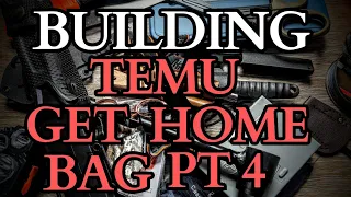 Building A Get Home Bag Using ONLY Temu | Part 4