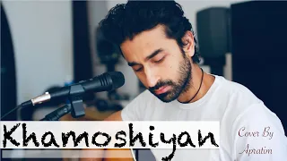 Khamoshiyan ( Arijit Singh ) Full Video - Title Track | Ali Fazal, Sapna Pabbi, Gurmeet C | Apratim
