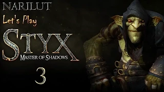 STYX: MASTER OF SHADOWS - Let's Play 3