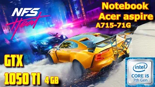 Need for Speed Heat | Notebook Acer Aspire A715-71G | i5 7300HQ | GTX 1050Ti