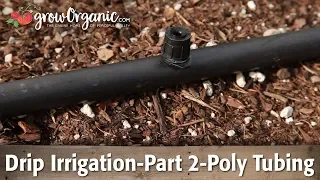 Drip Irrigation-Part 2-Using Poly Tubing, Sprayers and Emitters