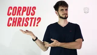 VOCÊ SABE O QUE SIGNIFICA CORPUS CHRISTI?