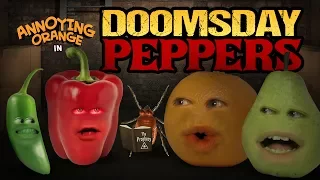 Annoying Orange - Doomsday Peppers!