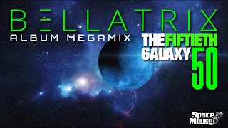 Bellatrix - The Fiftieth Galaxy (Album Megamix) (SpaceMouse) [2023]