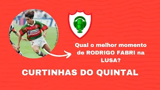 Qual o MELHOR MOMENTO de RODRIGO FABRI na LUSA? | Curtinhas do Quintal