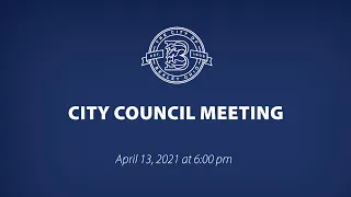 April 13, 2021 – City Council Meeting