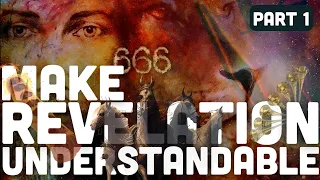 Make Revelation Understandable, Part 1 | Robb Long