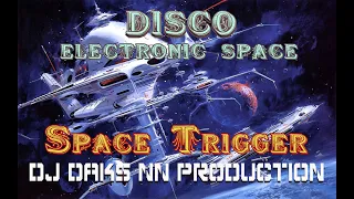 SPACE TRIGGER (DJ DAKS NN PRODUCTION) AB DLS