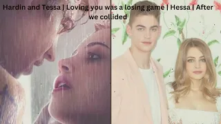 Hardin and Tessa | Loving you was a losing game | Hessa | After we collided | top english song |song