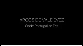 Arcos de Valdevez Onde Portugal se Fez