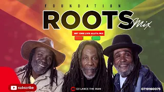 FOUNDATION ROOTS MIX (set 1 live) - DJ LANCE THE MAN ft Gregory Isaacs ,The Heptons , Eric Donaldson
