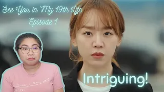 See You in My 19th Life Episode 1 Reaction │ How would it feel like?