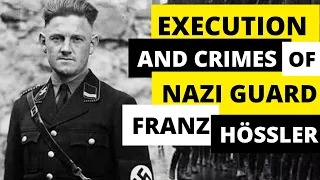 Unspeakable Crimes of Nazi guard Franz Hossler