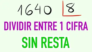 Dividir entre 1 cifra sin resta 1640 entre 8