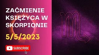 Prognoza na Zaćmienie w Skorpionie 🌙♏ 12 znaków zodiaku #astrologia #prognoza #zacmienie #maj2023