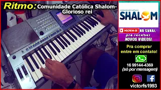 Comunidade Católica Shalom - Glorioso rei - Ritmos Yamaha PSR 550 E463 740 SX600 S550 S650 e mais 🎹